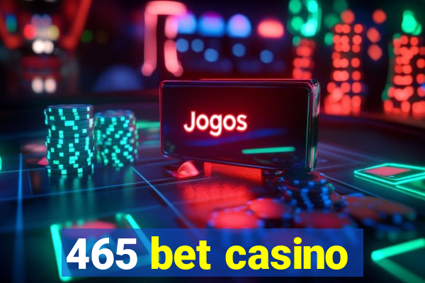 465 bet casino